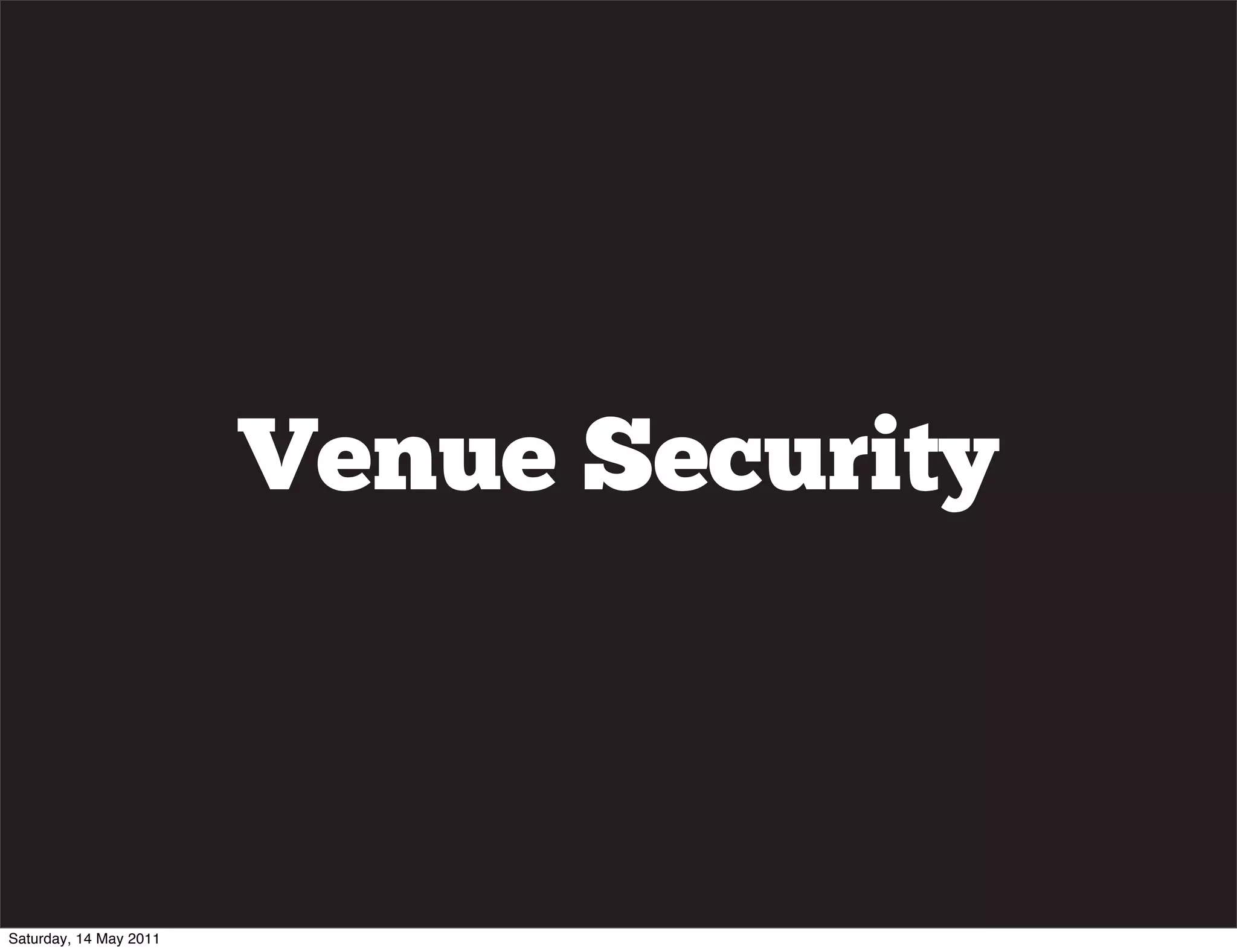 Venue Security



Saturday, 14 May 2011
 