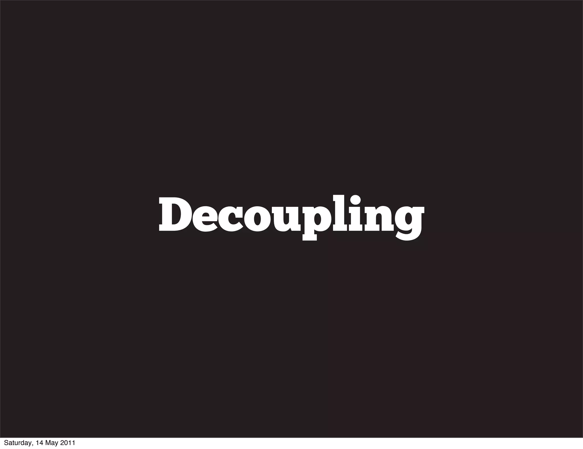 Decoupling



Saturday, 14 May 2011
 
