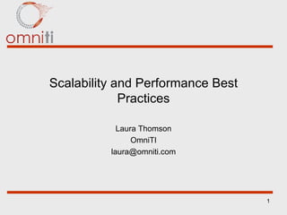 Scalability and Performance Best Practices Laura Thomson OmniTI [email_address] 