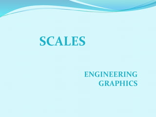 SCALES
ENGINEERING
GRAPHICS
 
