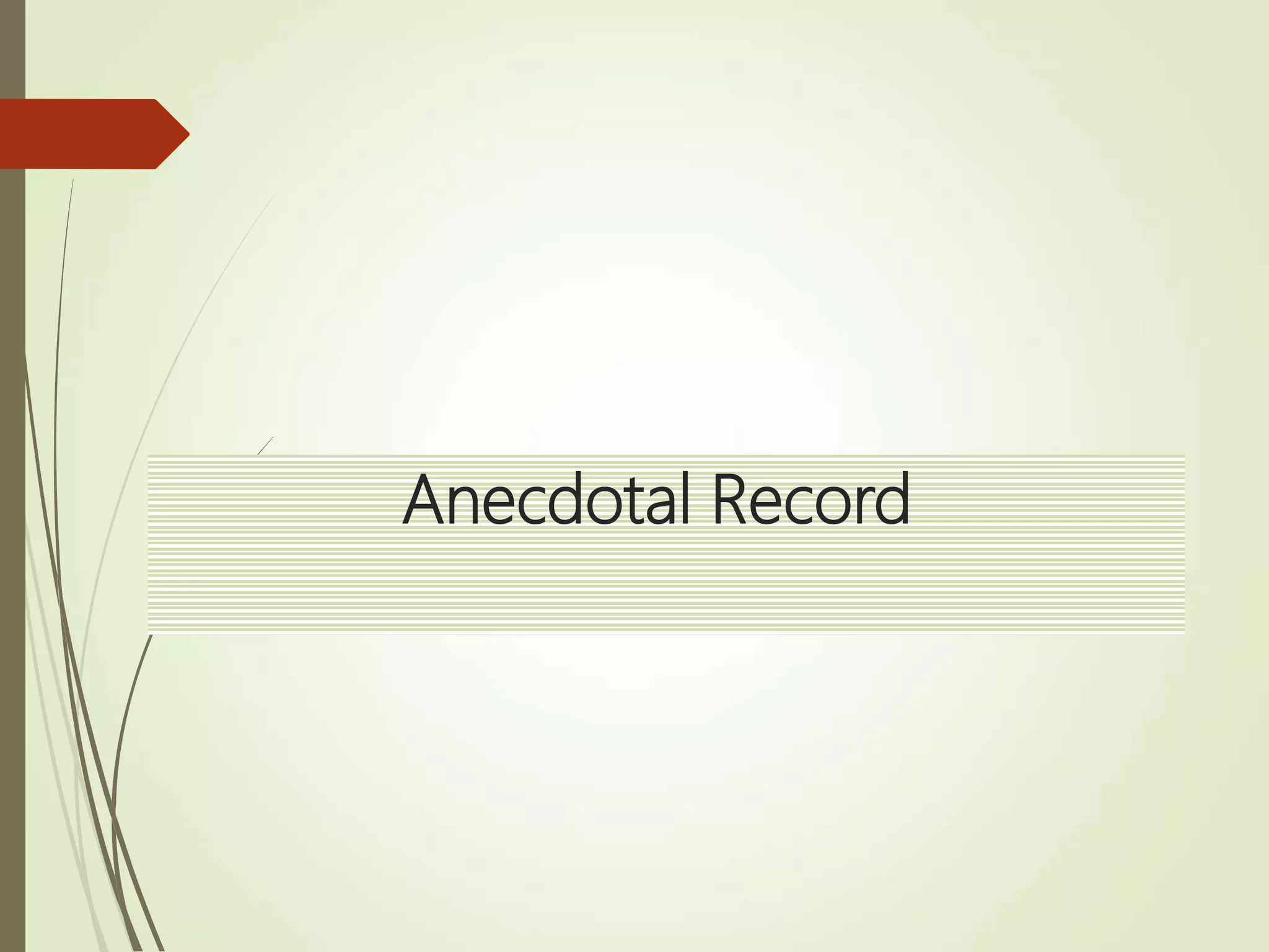 Anecdotal Record
 