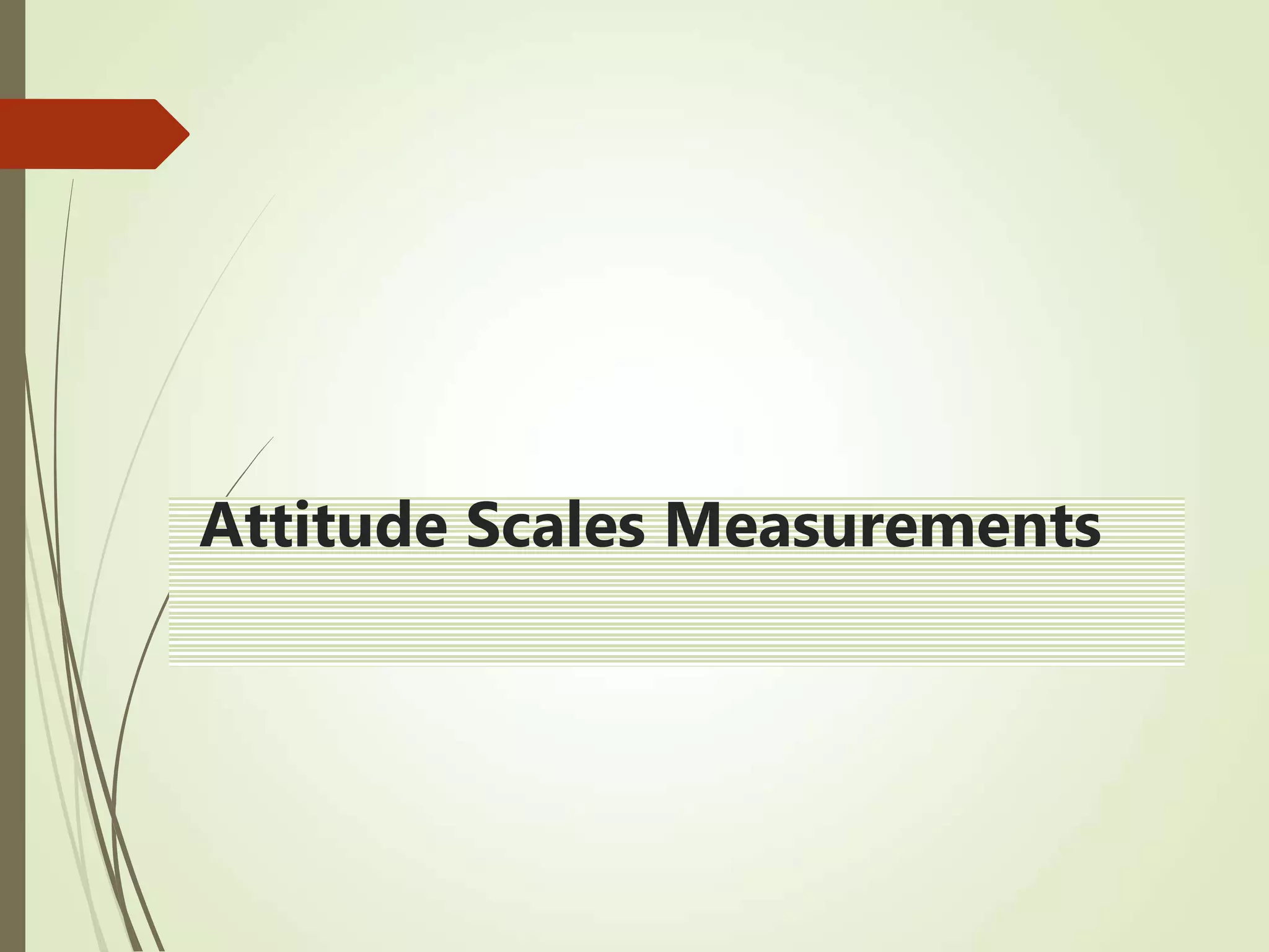 Attitude Scales Measurements
 