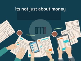its not just about money
 