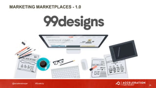 @accelerationpar #ScaleUp
MARKETING MARKETPLACES - 1.0
28
 