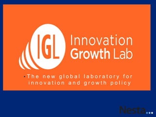 • T h e n e w g l o b a l l a b o r a t o r y f o r
i n n o v a t i o n a n d g r o w t h p o l i c y
 