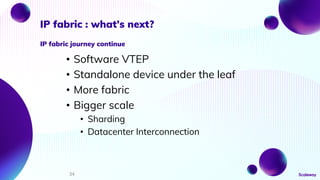 IP Fabric : How to design a scalable, multi- services datacenter ...