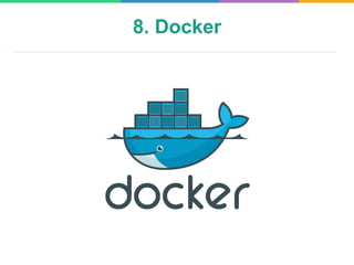 8. Docker
 