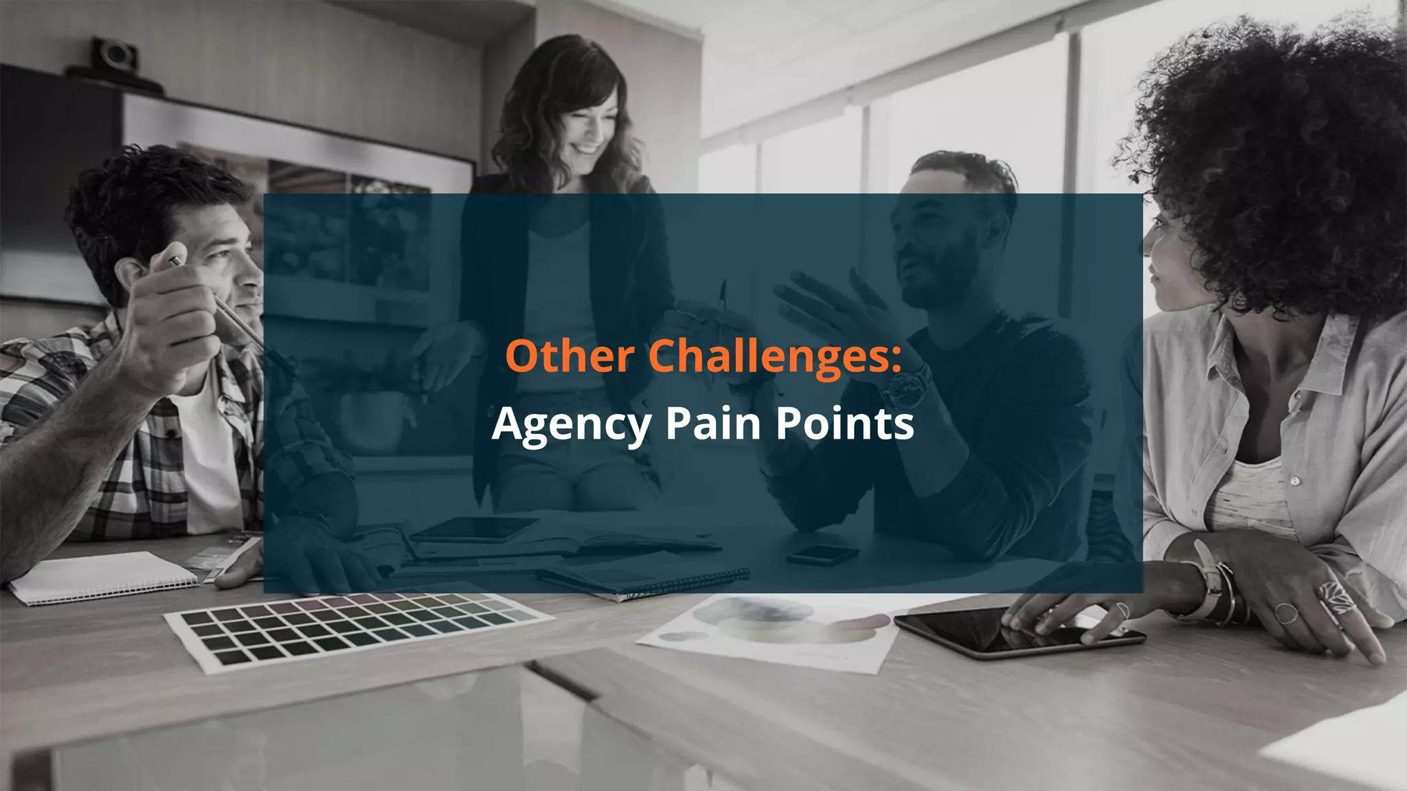 #wpewebinar
Other Challenges:
Agency Pain Points
 