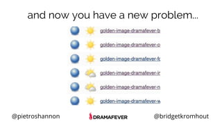 @pietroshannon @bridgetkromhout
and now you have a new problem...
 