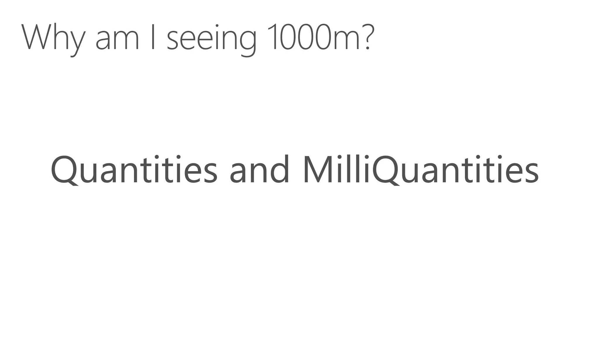 Quantities and MilliQuantities
 