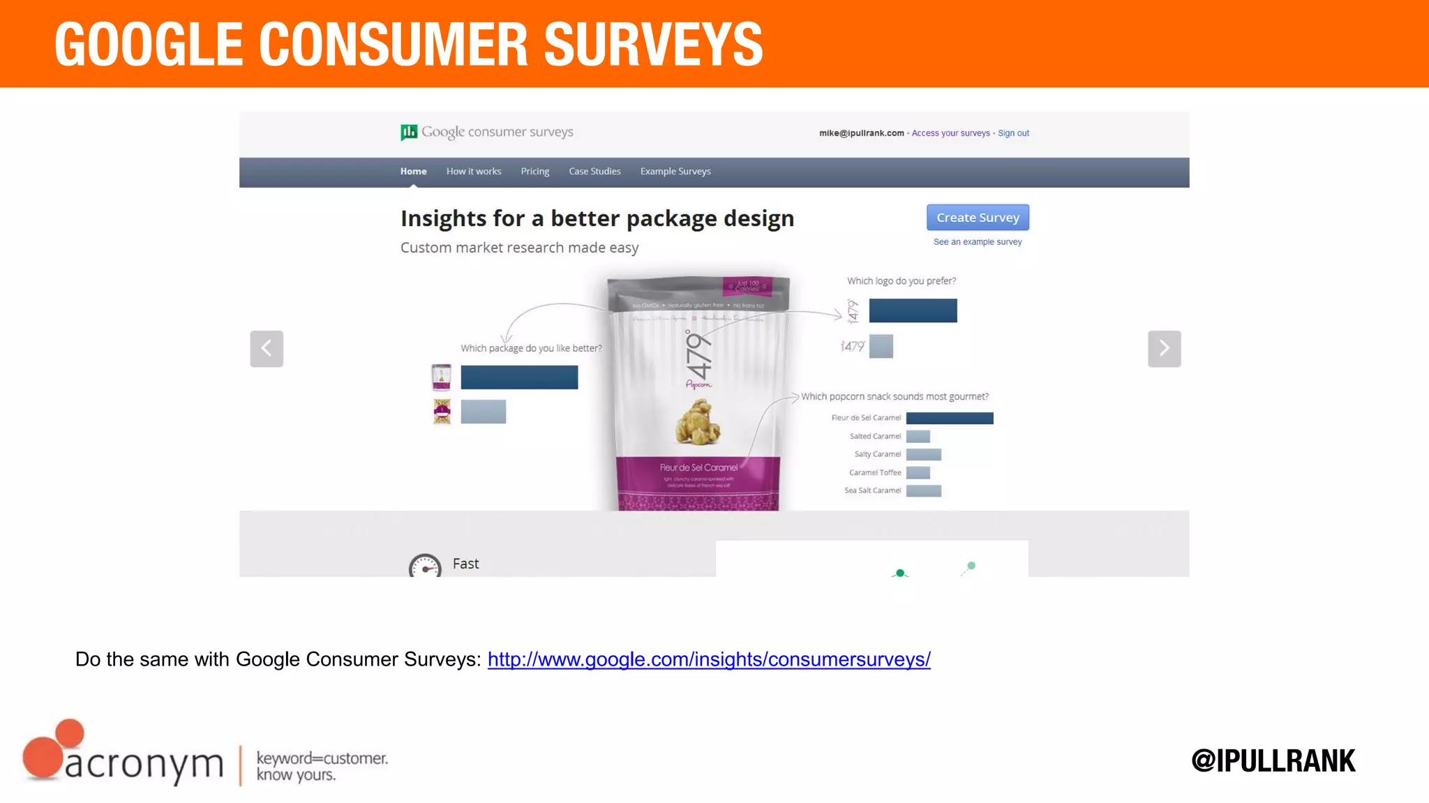 Do the same with Google Consumer Surveys: http://www.google.com/insights/consumersurveys/
 