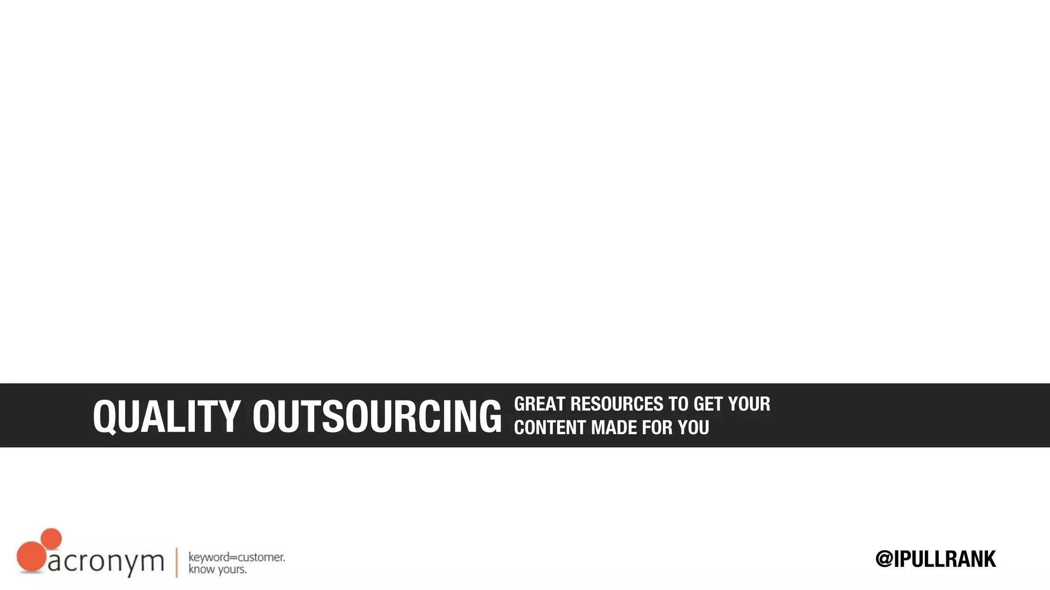 GREAT RESOURCES TO GET YOUR CONTENT MADE FOR YOU
 