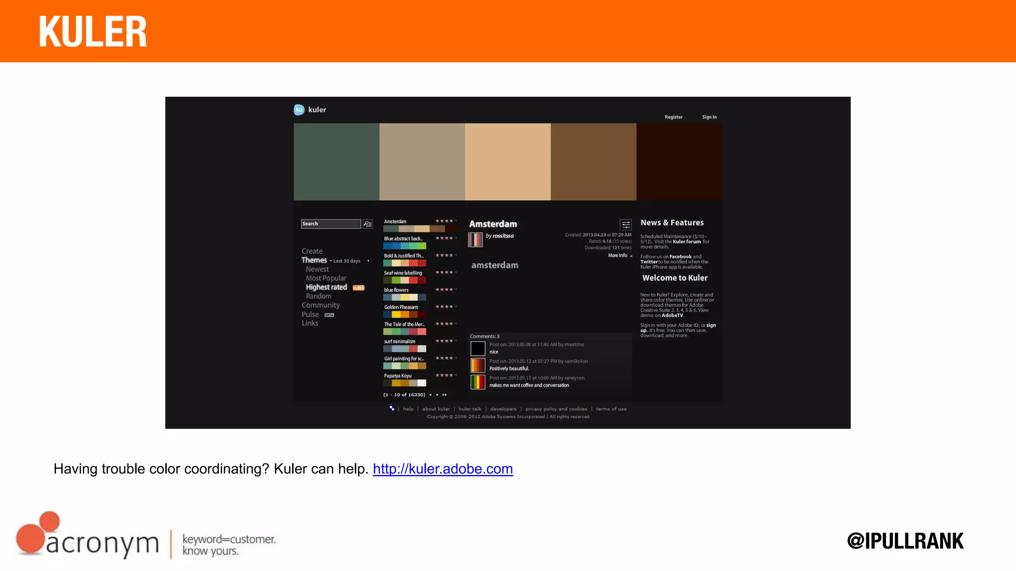 Having trouble color coordinating? Kuler can help. http://kuler.adobe.com
 