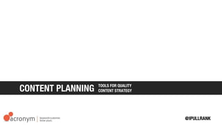 TOOLS FOR QUALITY CONTENT STRATEGY
 