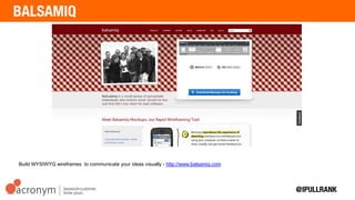 Build WYSIWYG wireframes to communicate your ideas visually - http://www.balsamiq.com
 