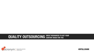 GREAT RESOURCES TO GET YOUR CONTENT MADE FOR YOU
 