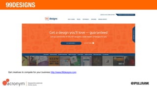 Get creatives to compete for your business http://www.99designs.com
 