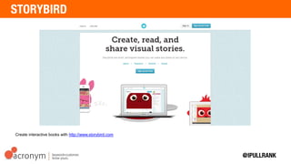Create interactive books with http://www.storybird.com
 
