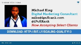DOWNLOAD: HTTP://BIT.LY/SCALING-QUALITY13
 