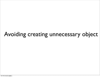 Avoiding creating unnecessary object
 