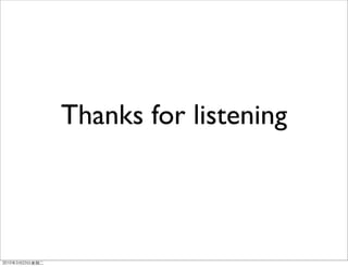 Thanks for listening
 
