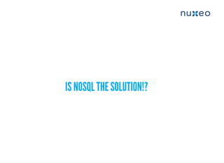 IS NOSQL THE SOLUTION!?IS NOSQL THE SOLUTION!?
 