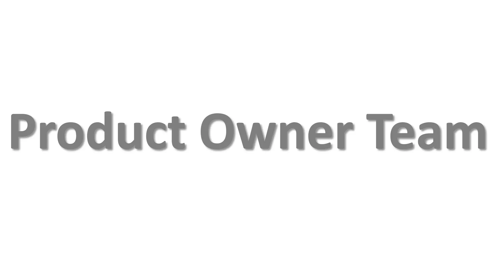 Product Owner Team
 