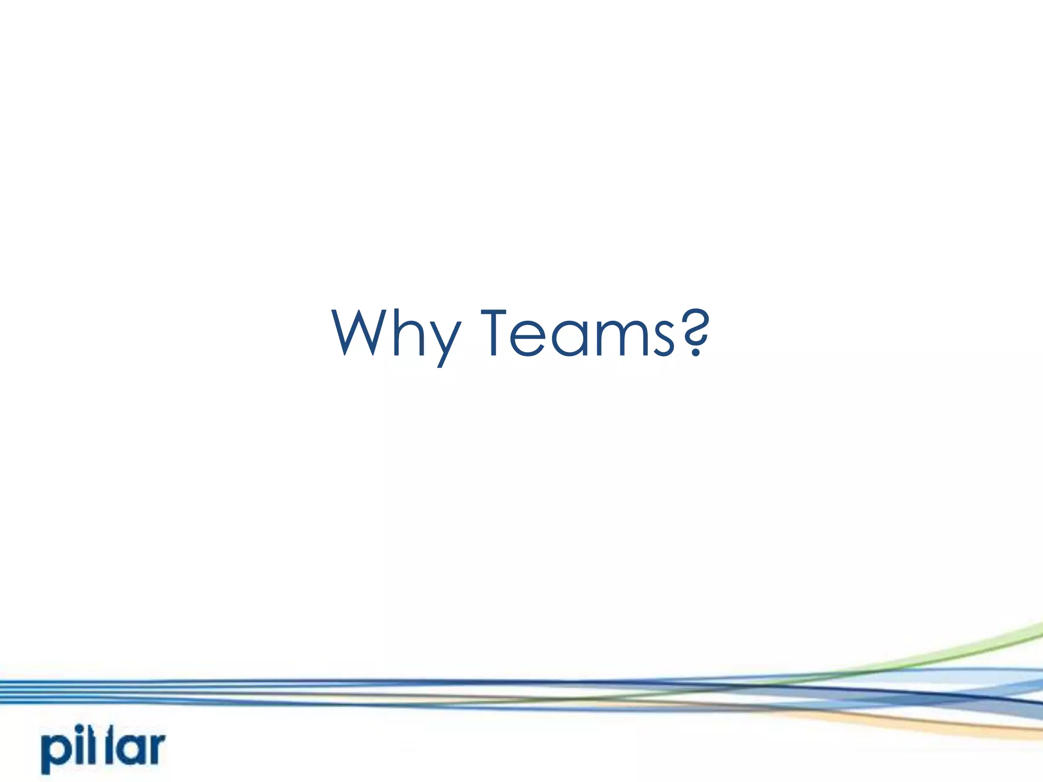 Why Teams?