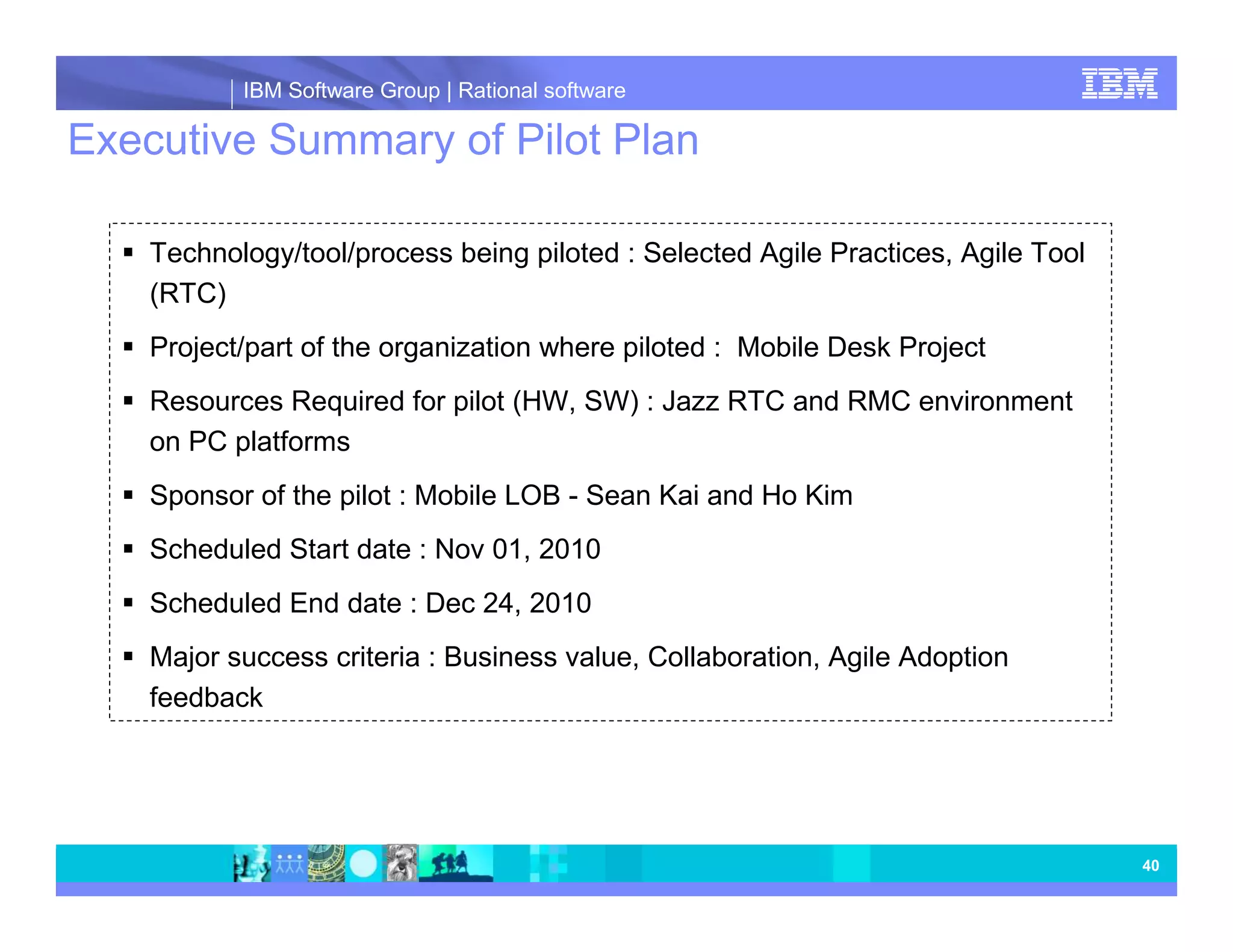 IBM Software Group | Rational software Visit us at: @ Rational Brasil @ Rational Users Group @ IBM Rational Software @ IBM Brasil – Rational @ IBM Brasil – Plataforma Jazz @ O Mundo depende de Software 40 
