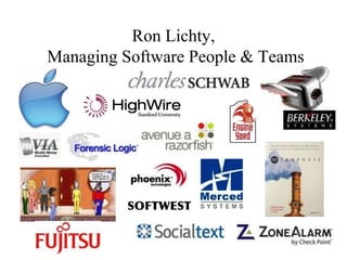 Ron Lichty,
Managing Software People & Teams
SOFTWEST
 