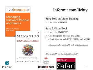 Informit.com/lichty
Save 50% on Video Training
• Use code VIDEO50
Save 35% on Book
• Use code SWDEV35
• Good on print, eBooks, and video
• eBook files include PDF, EPUB, and MOBI
Discount codes applicable only at informit.com
Also available on the Safari Bookshelf
 