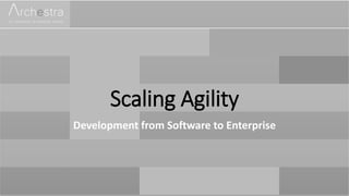 Scaling Agility
Development from Software to Enterprise
 
