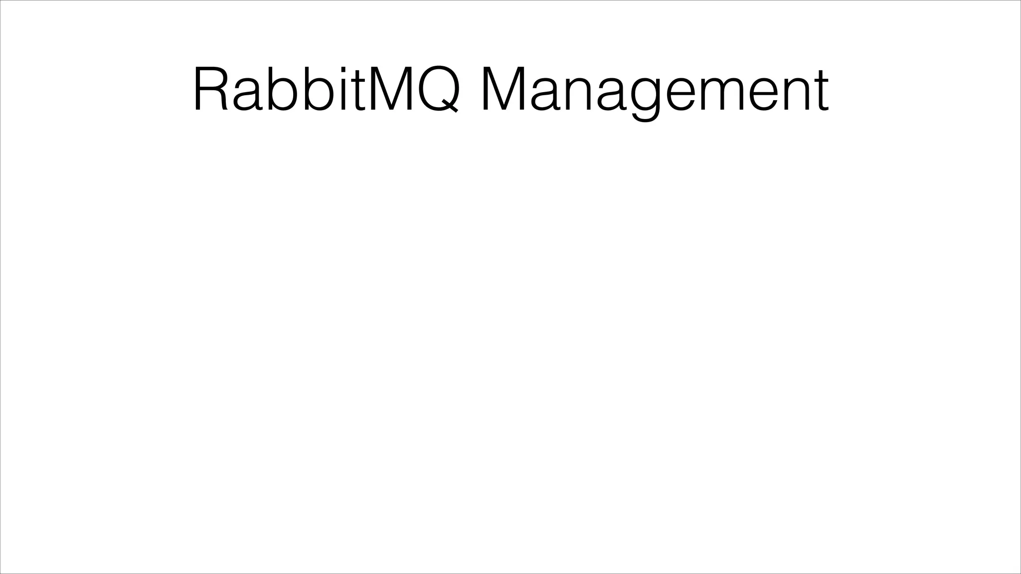 RabbitMQ Management

 