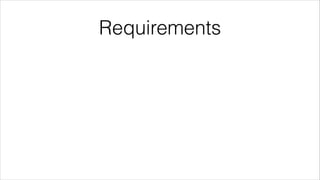Requirements

 