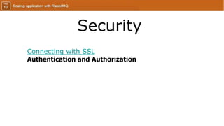 Connecting with SSL
Authentication and Authorization
Security
 