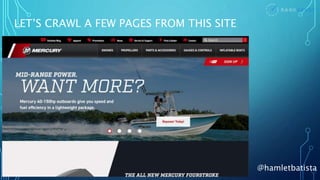 @hamletbatista
LET’S CRAWL A FEW PAGES FROM THIS SITE
 