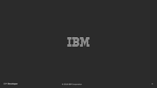 © 2018 IBM Corporation 36
 