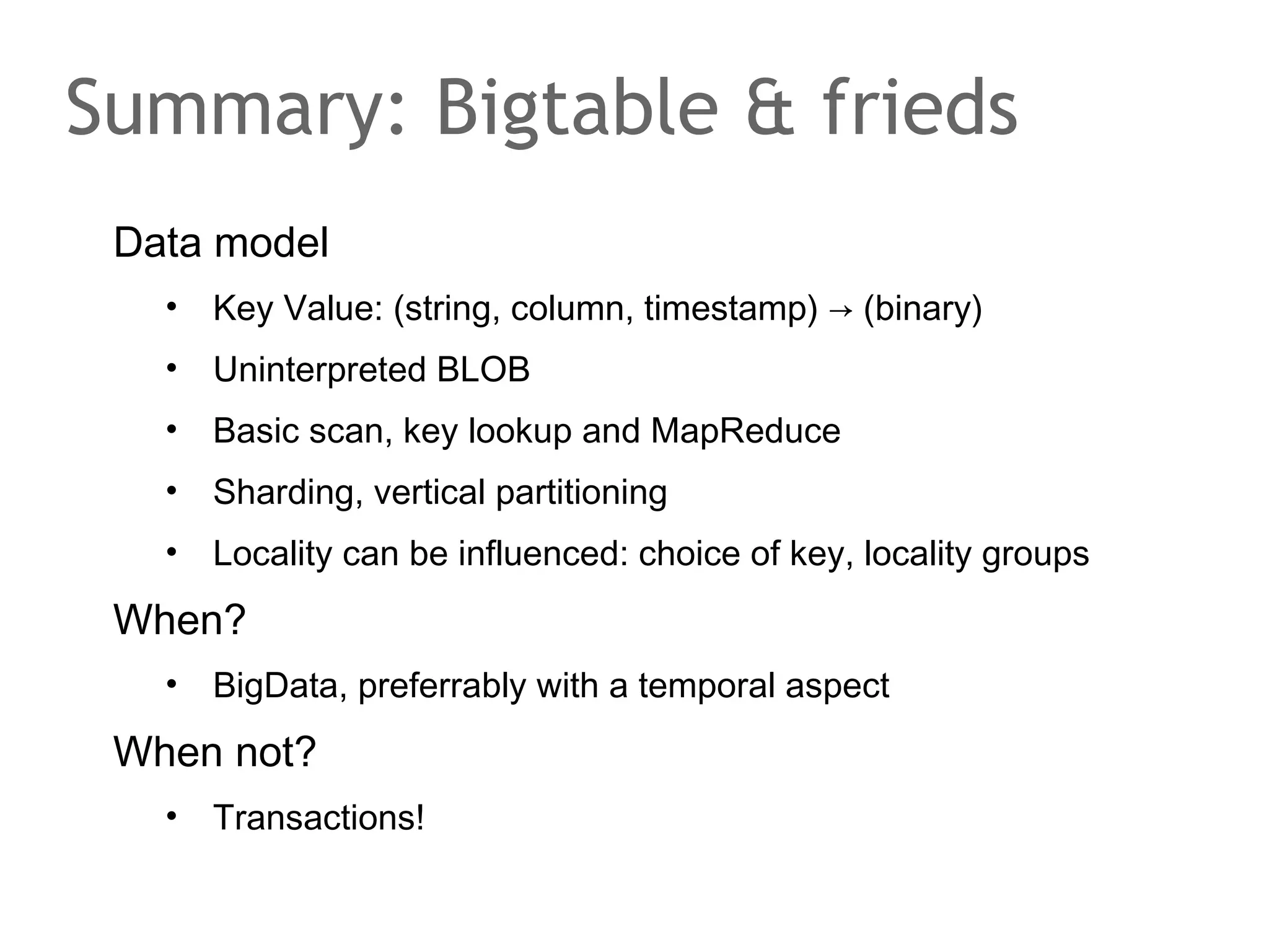 Which is current?
Intersection of read and write quorum: R + W > N
•

N = 4, W = 2, R = 3

put(0, 2)

N0 K0 = 2
N1 K0 = 2
N2 K0 = 1

get(0)

N3 K0 = 1

 