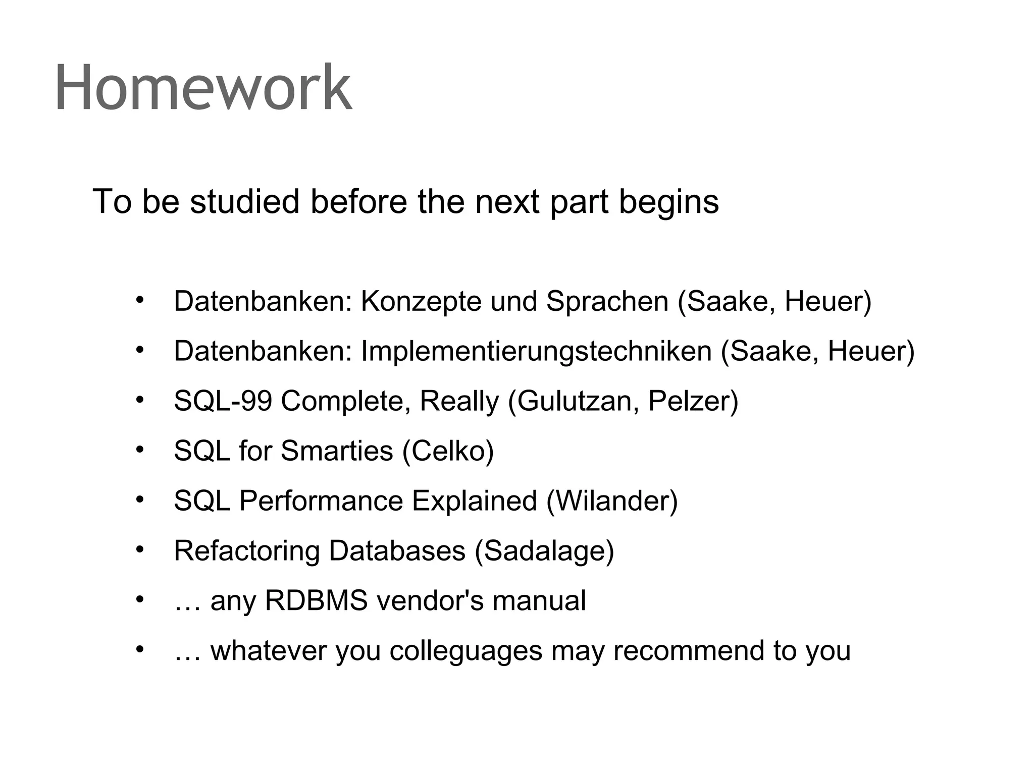 Database normalization
Minimize reundancy and dependency
Modification anomalies
•

Update anomaly

•

Insertion anomaly

•

Deletion anomaly

book_id

title

1

author

author_id

author

1

Ulf

book_id

title

author_id

Oh! Ulf

1

Oh! 1

2

Jo!

Ulv

2

Jo!

1

3

Ah!

Shary

3

Ah!

2

 