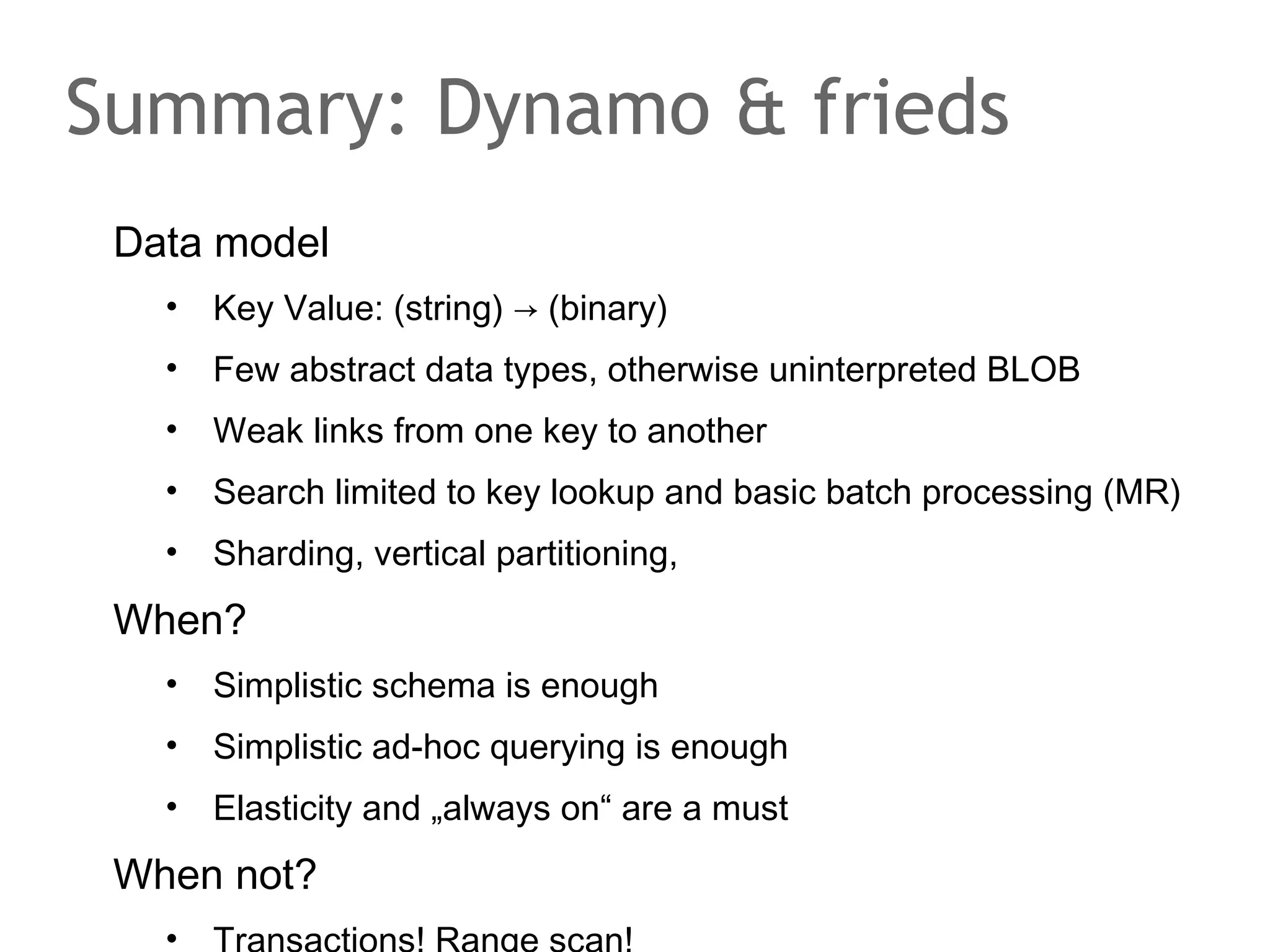 Break?!
Next: Amazon Dynamo & friends

 