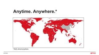 Anytime. Anywhere.*
20170612
* Well, almost anywhere.
 