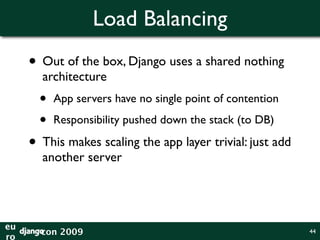 Load Balancing
     • Most of these are layer 7 proxies, and some
       software balancers do cool things
       •   Cach...
