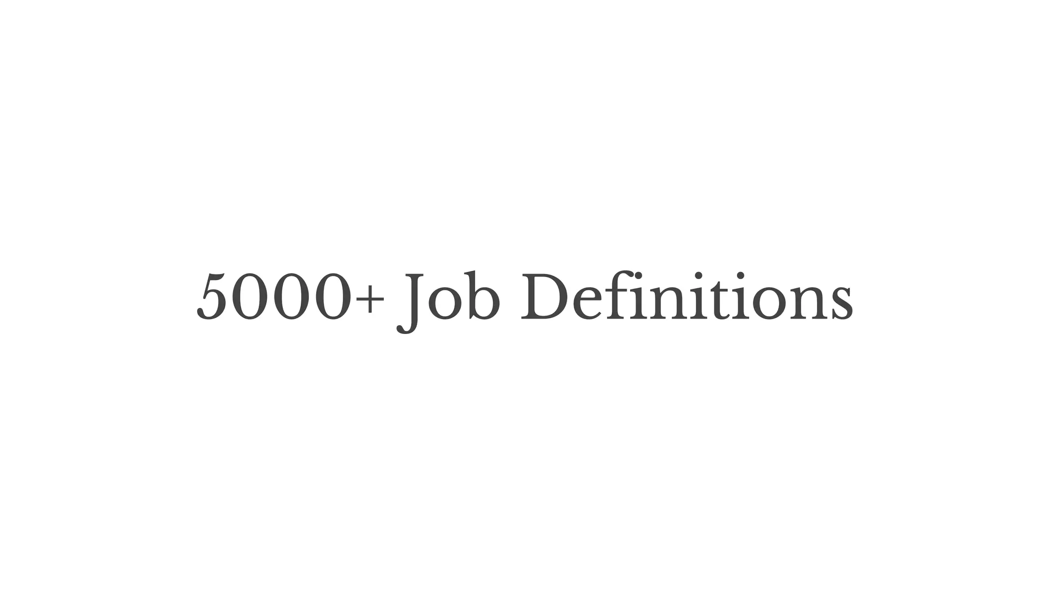 5000+ Job Definitions
 