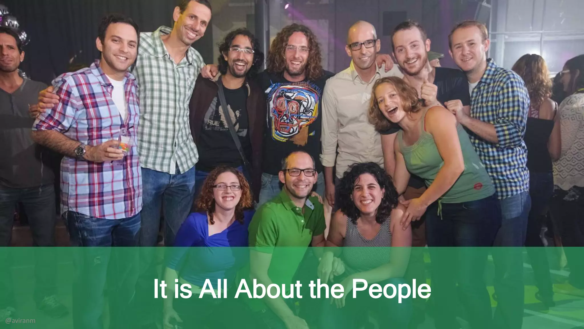 It is All About the People
@aviranm
 