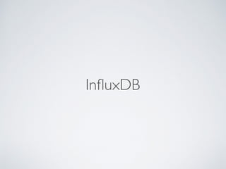 InﬂuxDB
 