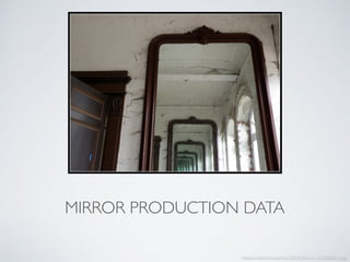 MIRROR PRODUCTION DATA
https://c2.staticﬂickr.com/6/5278/5903002116_762783602c_b.jpg
 