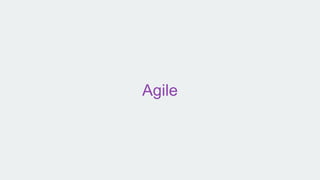 Agile
 