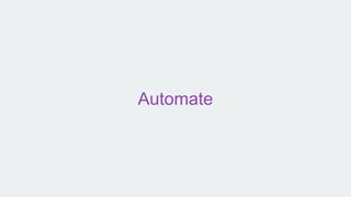 Automate
 