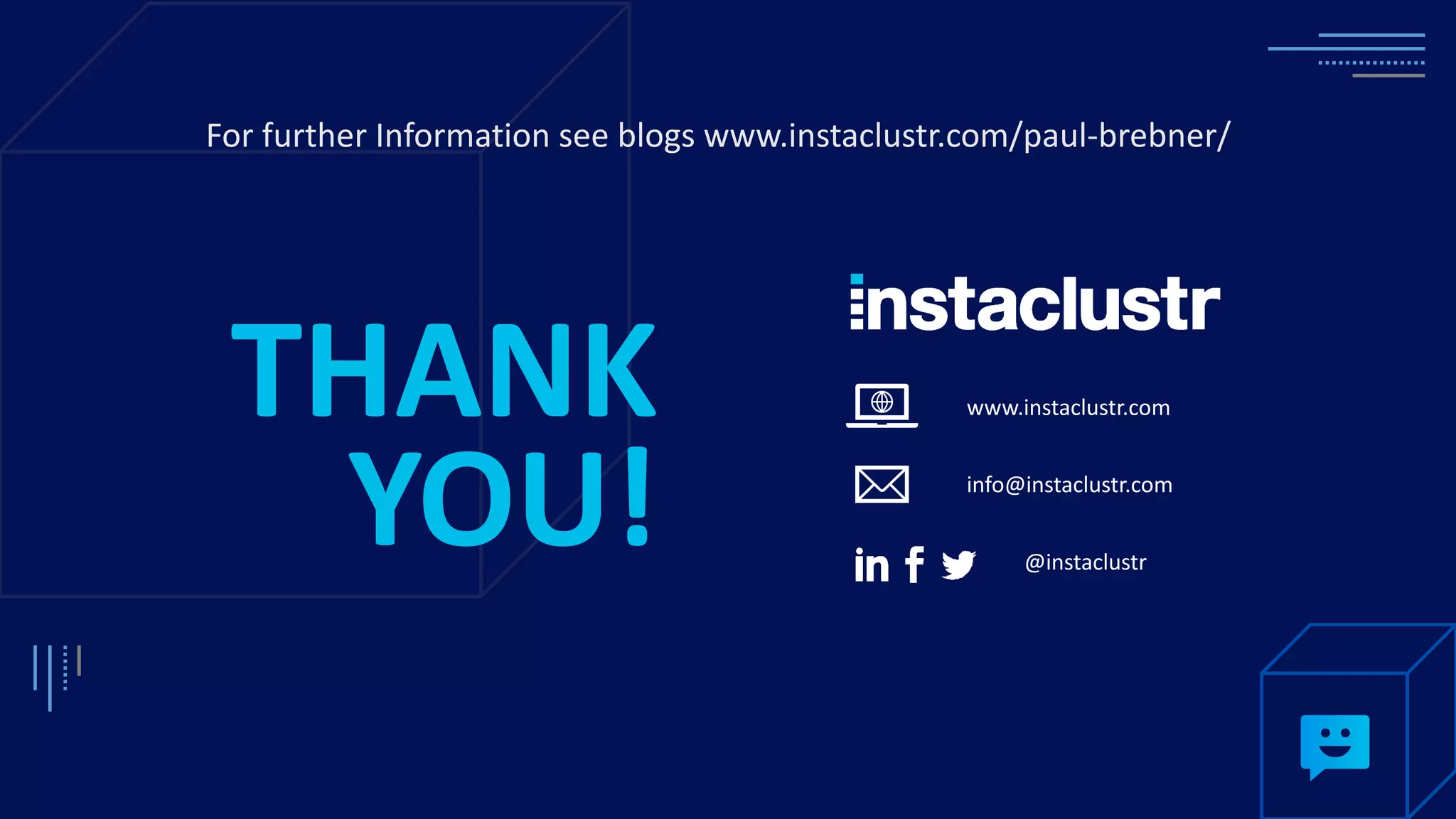 www.instaclustr.com info@instaclustr.com @instaclustr THANK YOU! For further Information see blogs www.instaclustr.com/paul-brebner/ 