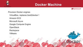 #jenkinsconf
Docker Machine
Provision Docker engines
VirtualBox, replaces boot2docker !
Amazon EC2
Microsoft Azure
Google Compute Engine
OpenStack
Rackspace
VMware
…
 